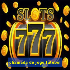 chamada de jogo futebol